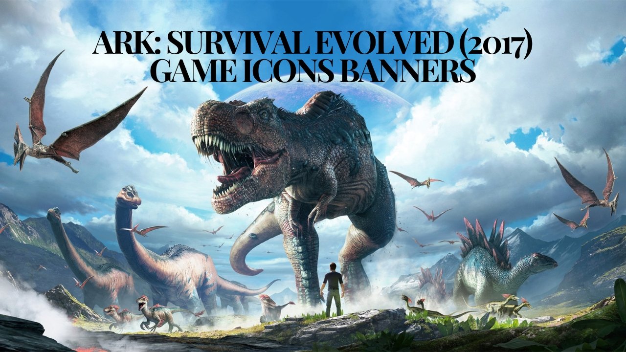 Ark: Survival Evolved (2017) Game Icons Banners | Practical Tips for Designing