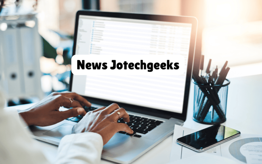 News Jotechgeeks: Your Go-To Source for Tech News