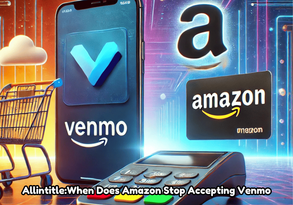 allintitle:when does amazon stop accepting venmo